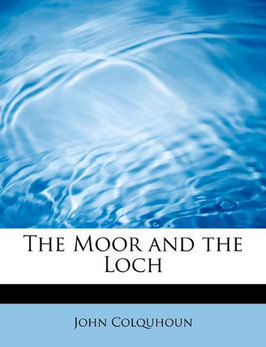 Cover for John Colquhoun · The Moor and the Loch (Paperback Book) (2009)