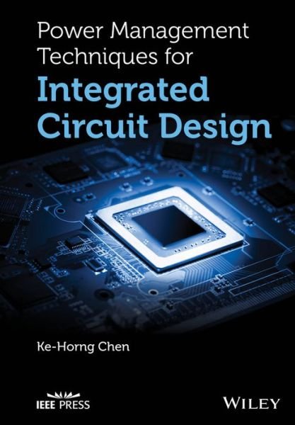 Cover for Ke-Horng Chen · Power Management Techniques for Integrated Circuit Design - IEEE Press (Gebundenes Buch) (2016)
