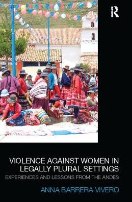 Cover for Anna Barrera · Violence Against Women in Legally Plural settings: Experiences and Lessons from the Andes - Law, Development and Globalization (Paperback Book) (2017)