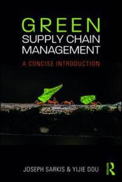 Cover for Joseph Sarkis · Green Supply Chain Management: A Concise Introduction (Paperback Book) (2017)