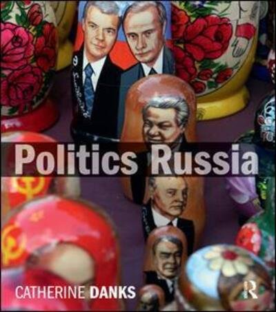 Cover for Danks, Catherine (Manchester Metropolitan University) · Politics Russia (Hardcover Book) (2015)