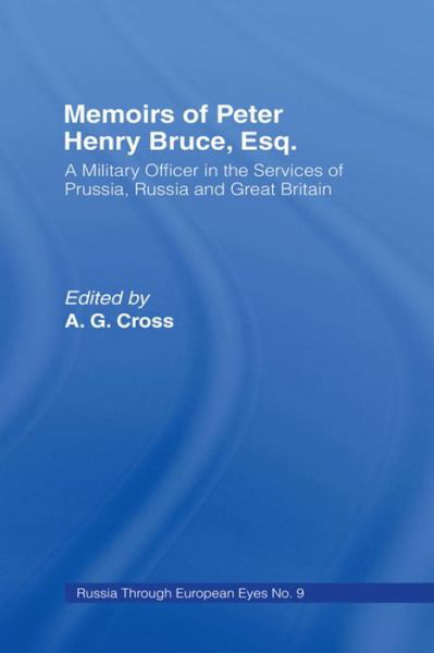 Memoirs of Peter Henry Bruce, Esq., a Military Officer in the Services of Prussia, Russia & Great Britain, Containing an Account of His Travels in Germany, Russia, Tartary, Turkey, the West Indies Etc: As Also Several Very Interesting Private Anecdotes of - Peter Henry Bruce - Böcker - Taylor & Francis Ltd - 9781138980815 - 20 juni 2016