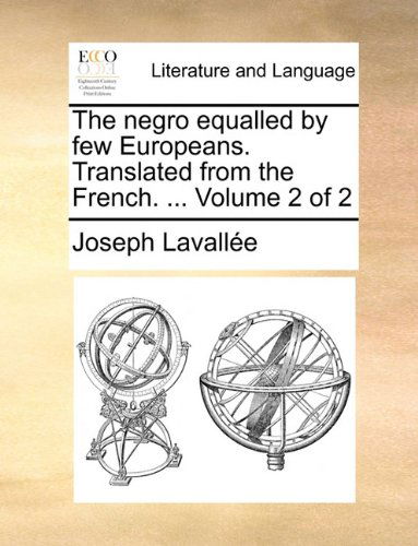 Cover for Joseph Lavallée · The Negro Equalled by Few Europeans. Translated from the French. ...  Volume 2 of 2 (Pocketbok) (2010)