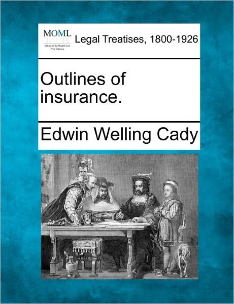 Cover for Edwin Welling Cady · Outlines of Insurance. (Paperback Book) (2010)
