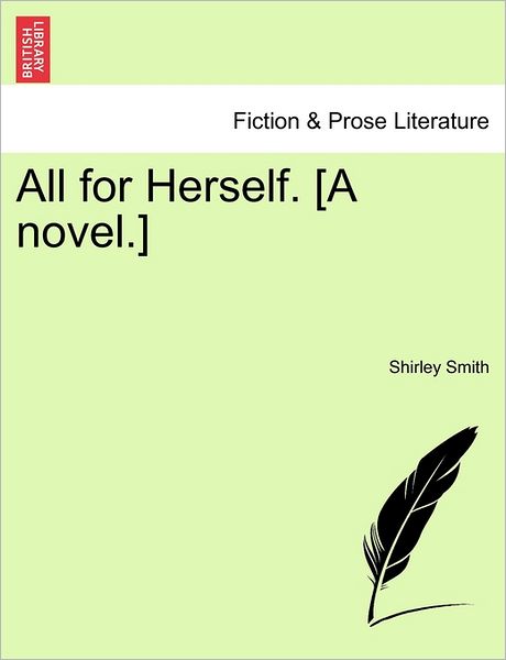 Cover for Shirley Smith · All for Herself. [a Novel.] (Paperback Bog) (2011)