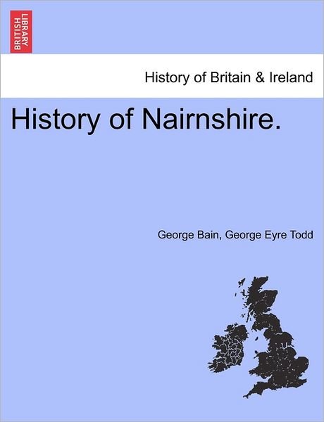 Cover for George Bain · History of Nairnshire. Second Edition (Paperback Bog) (2011)