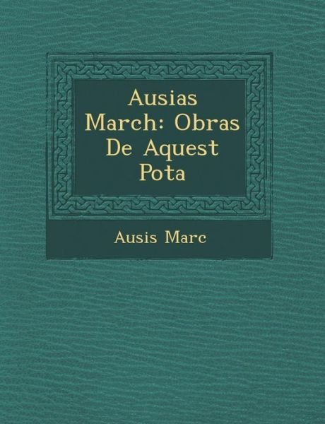 Cover for Ausi S Marc · Ausias March: Obras De Aquest Po Ta (Paperback Bog) (2012)