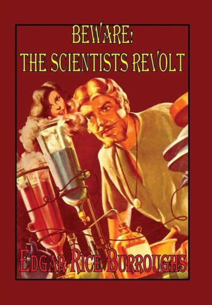 Cover for Edgar Rice Burroughs · Beware! the Scientists Revolt (Hardcover Book) (2009)