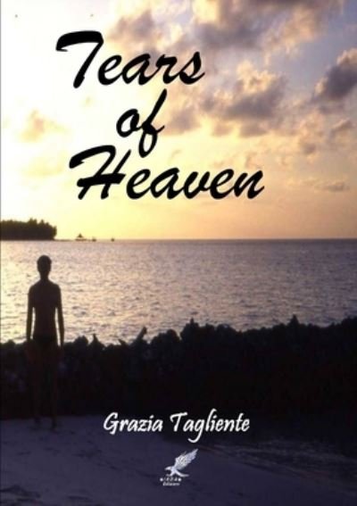 Cover for Grazia Tagliente · Tears of heaven (Taschenbuch) (2016)