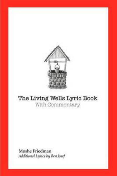 Cover for Moshe Friedman · The Living Wells Lyric Book (Paperback Book) (2015)