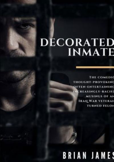 Cover for Brian James · Decorated Inmate (Paperback Bog) (2017)
