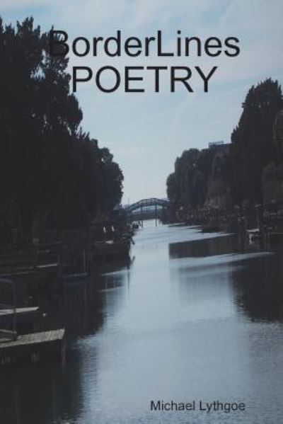 Michael Lythgoe · BorderLines POETRY (Paperback Book) (2018)