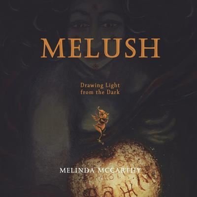 Cover for McCarthy · Melush - Drawing Light from the Dark (Paperback Bog) (2018)