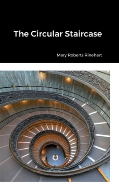 Cover for Mary Roberts Rinehart · Circular Staircase (Book) (2022)