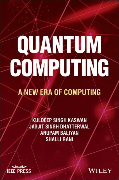 Cover for Kaswan, Kuldeep Singh (Galgotias University, Uttar Pradesh, India) · Quantum Computing: A New Era of Computing (Hardcover Book) (2023)