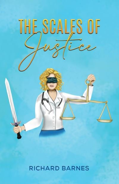 The Scales of Justice - Richard Barnes - Books - Austin Macauley Publishers - 9781398485815 - April 28, 2023