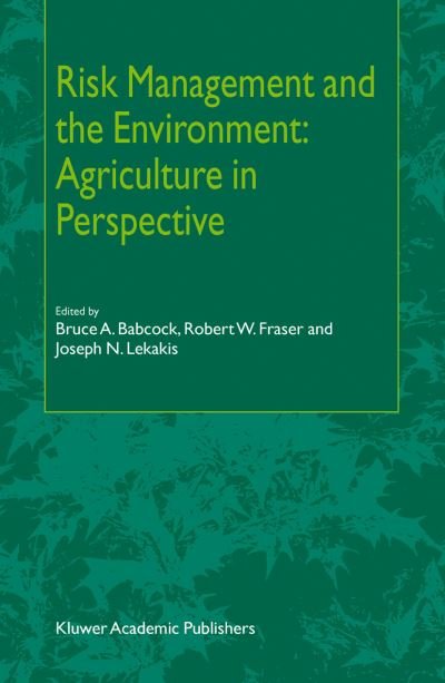 Cover for Bruce a Babcock · Risk Management and the Environment: Agriculture in Perspective (Gebundenes Buch) [2003 edition] (2002)