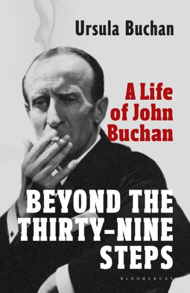 Cover for Ursula Buchan · Beyond the Thirty-Nine Steps: A Life of John Buchan (Hardcover Book) (2019)