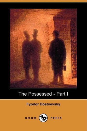 Cover for Fyodor Mikhailovich Dostoevsky · The Possessed - Part I (Dodo Press) (Taschenbuch) (2008)