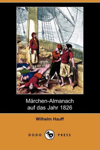 Marchen-Almanach Auf Das Jahr 1826 (Dodo Press) - Wilhelm Hauff - Books - Dodo Press - 9781409927815 - January 2, 2009