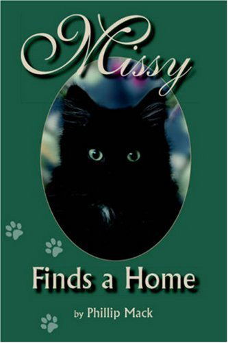 Missy Finds a Home - Phillip Mack - Books - Trafford Publishing - 9781412066815 - September 15, 2005