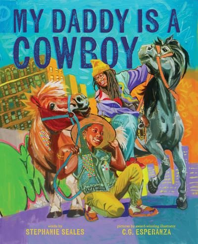 Stephanie Seales · My Daddy Is a Cowboy: A Picture Book (Hardcover Book) (2024)
