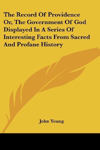 Cover for John Young · The Record of Providence Or, the Government of God Displayed in a Series of Interesting Facts from Sacred and Profane History (Paperback Book) (2007)