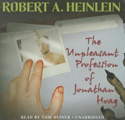 Cover for Robert A Heinlein · The Unpleasant Profession of Jonathan Hoag Lib/E (CD) (2011)