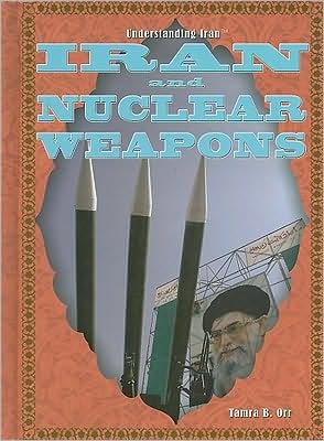 Cover for Tamra B. Orr · Iran and Nuclear Weapons (Understanding Iran) (Hardcover Book) (2009)