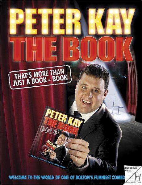 Cover for Peter Kay · The Book That's More Than Just a Book - Book (Hardcover Book) (2011)