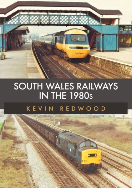 Cover for Kevin Redwood · South Wales Railways in the 1980s (Paperback Book) (2020)