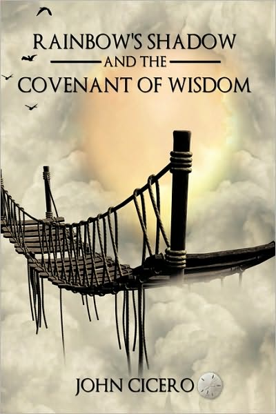 Cover for John Cicero · Rainbow's Shadow and the Covenant of Wisdom (Paperback Book) (2010)