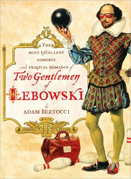 Cover for Adam Bertocci · Two Gentlemen of Lebowski: a Most Excellent Comedie and Tragical Romance (Paperback Book) [Original edition] (2010)