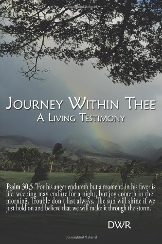 Cover for Dwr · Journey Within Thee: a Living Testimony (Paperback Bog) (2010)