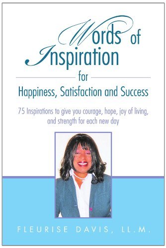 Cover for Fleurise Davis · Words of Inspiration for Happiness, Satisfaction and Success: 75 Inspirations to Give You Courage, Hope, Joy of Living, and Strength for Each New Day (Paperback Bog) (2010)