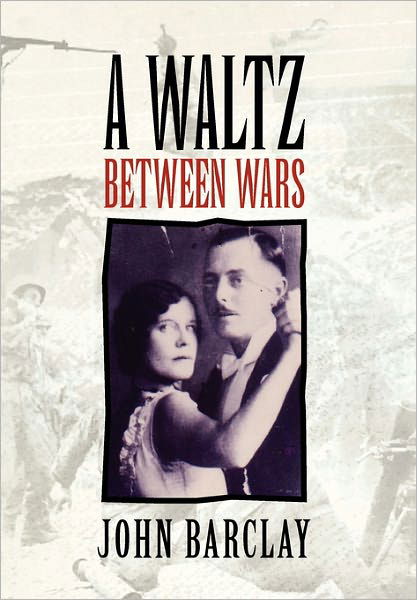 Cover for John Barclay · A Waltz Between Wars (Paperback Book) (2011)