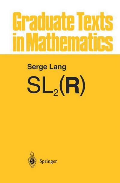 Cover for S. Lang · SL2 (R) - Graduate Texts in Mathematics (Paperback Book) [Softcover reprint of the original 1st ed. 1985 edition] (2011)