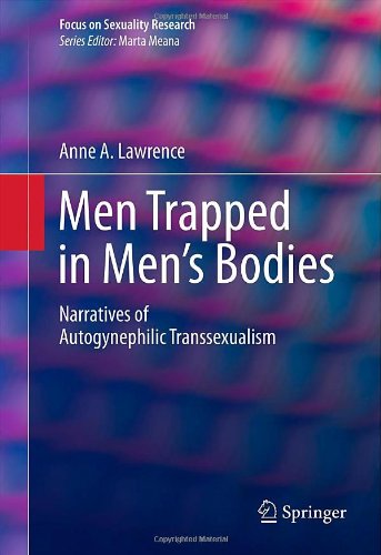 Cover for Anne A. Lawrence · Men Trapped in Men's Bodies: Narratives of Autogynephilic Transsexualism - Focus on Sexuality Research (Hardcover Book) [2013 edition] (2012)