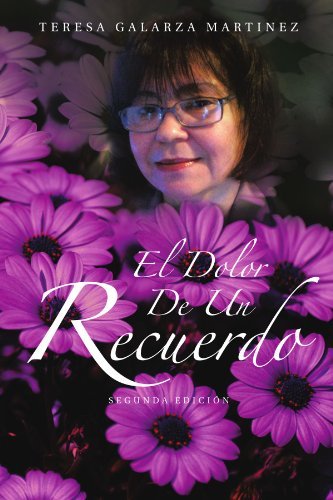 Cover for Teresa Galarza Martinez · El Dolor De Un Recuerdo (Paperback Book) [Spanish edition] (2011)