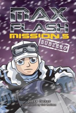 Mission 5: Subzero (Max Flash) - Jonny Zucker - Books - Darby Creek Publishing - 9781467714815 - August 1, 2013