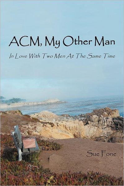 Cover for Sue Fone · Acm, My Other Man: in Love with Two men at the Same Time (Paperback Book) (2012)