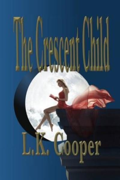 Cover for L K. Cooper · The Crescent Child (Pocketbok) (2012)
