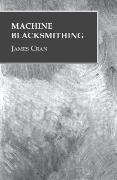 Cover for James Cran · Machine Blacksmithing (Pocketbok) (2016)