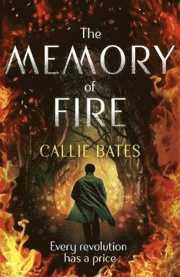 Cover for Callie Bates · The Memory of Fire: The Waking Land Book II - The Waking Land Series (Paperback Book) (2018)