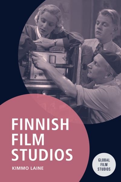 Cover for Kimmo Laine · Finnish Film Studios - Global Film Studios (Paperback Bog) (2024)