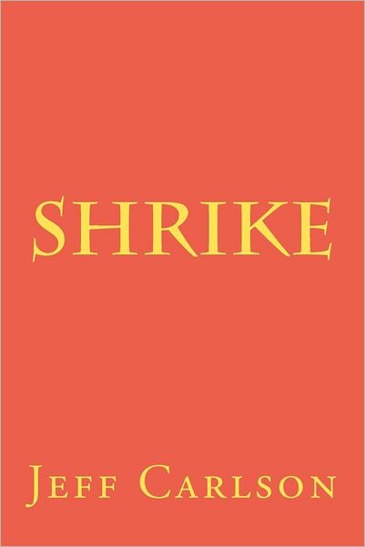 Cover for Jeff Carlson · Shrike (Paperback Book) (2012)