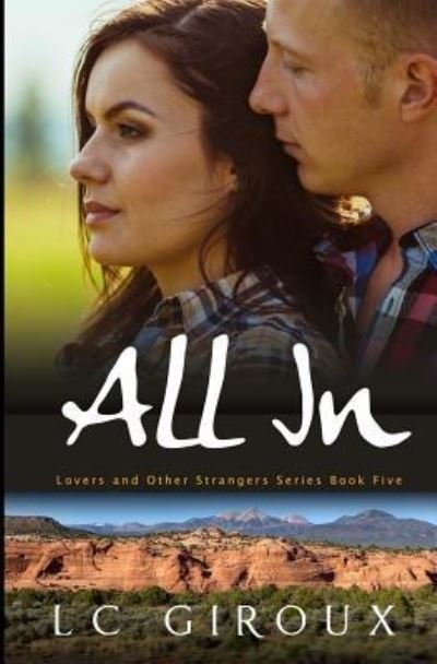 Cover for L C Giroux · All In: Lovers and Other Strangers Book Five (Pocketbok) (2012)