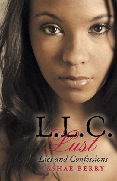 Cover for Lashae Berry · L.l.c. Lust: Lies and Confessions (Taschenbuch) (2014)