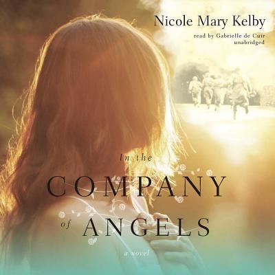 Cover for Nicole Mary Kelby · In the Company of Angels Lib/E (CD) (2014)