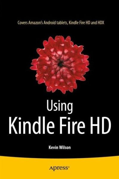 Cover for Kevin Wilson · Using Kindle Fire HD (Taschenbuch) [1st edition] (2014)
